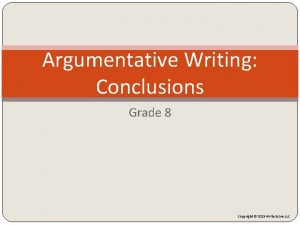 Argumentative Writing Conclusions Grade 8 Copyright 2015 Write