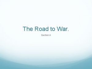 The Road to War Section 4 War in