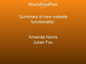 Summary of new website functionality Amanda Norris Julian