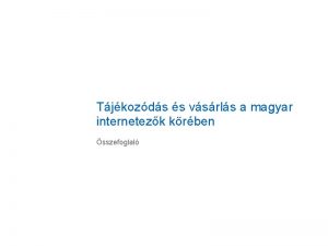 Tjkozds s vsrls a magyar internetezk krben sszefoglal