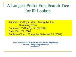 A Longest Prefix First Search Tree for IP