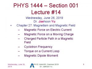 PHYS 1444 Section 001 Lecture 14 Wednesday June