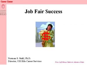 Career Center Job Fair uccess Norman S Stahl
