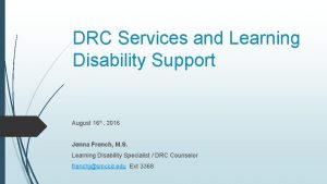 DRC Services and Learning Disability Support August 16