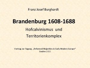 Franz Josef Burghardt Brandenburg 1608 1688 Hofcalvinismus und