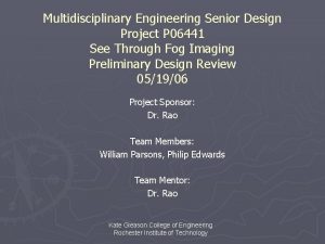 Multidisciplinary Engineering Senior Design Project P 06441 See