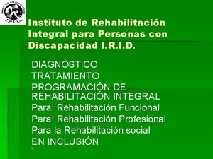 Instituto de Rehabilitacin Integral para Personas con Discapacidad