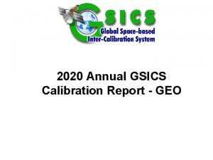 2020 Annual GSICS Calibration Report GEO Template for