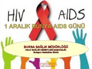 1 ARALIK DNYA AIDS GN BURSA SALIK MDRL