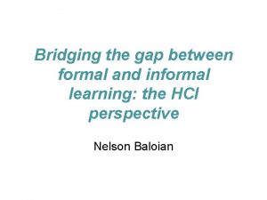 Bridging the gap between formal and informal learning