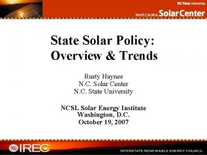 State Solar Policy Overview Trends Rusty Haynes N