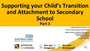 Supporting your Childs Transition and Attachment to Secondary