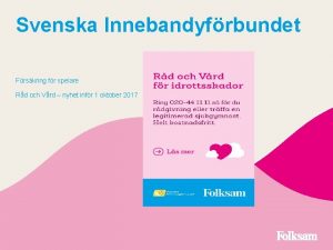 Svenska Innebandyfrbundet Frskring fr spelare Rd och Vrd