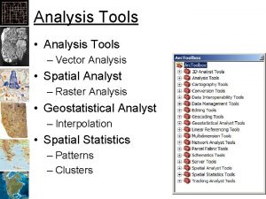 Analysis Tools Analysis Tools Vector Analysis Spatial Analyst