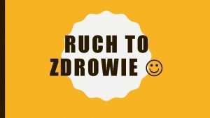 RUCH TO ZDROWIE NO TO ZACZYNAMY Kochani tym