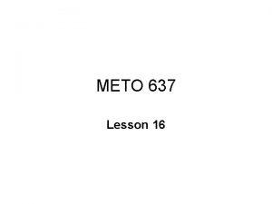 METO 637 Lesson 16 Sulfur chemistry The abundances