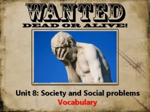 Unit 8 society and social problems