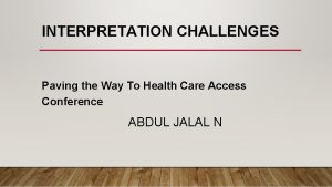 INTERPRETATION CHALLENGES Paving the Way To Health Care