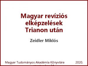 Magyar revzis elkpzelsek Trianon utn Zeidler Mikls Magyar