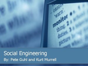Social Engineering By Pete Guhl and Kurt Murrell