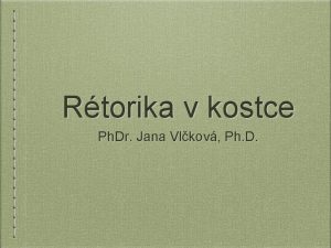 Rtorika v kostce Ph Dr Jana Vlkov Ph