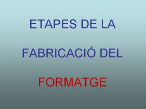 ETAPES DE LA FABRICACI DEL FORMATGE LA PASTEURITZACI