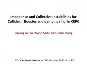 Impedance and Collective Instabilities for ColliderBooster and damping