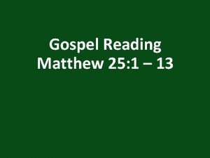 Gospel Reading Matthew 25 1 13 Matthew 25