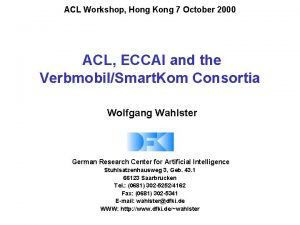 ACL Workshop Hong Kong 7 October 2000 ACL