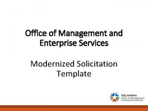 Office of Management and Enterprise Services Modernized Solicitation