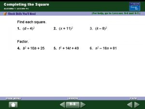 9-5 solving quadratic equations by completing the square 9-5 solving quadratic equations by completing the square