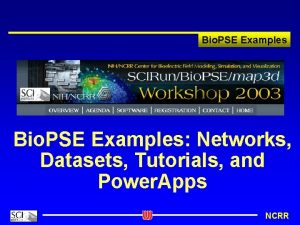 Bio PSE Examples Networks Datasets Tutorials and Power