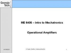 ME 6405 Intro to Mechatronics Operational Amplifiers 6192021