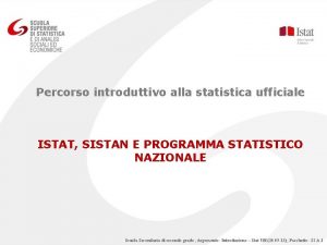 Percorso introduttivo alla statistica ufficiale ISTAT SISTAN E
