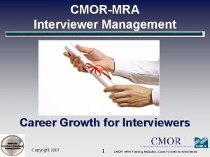 CMORMRA Interviewer Management Career Growth for Interviewers Copyright