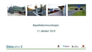 Bypakkekommunikasjon 17 oktober 2019 Status Trinn 2 innfrt