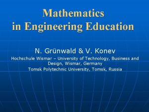 Mathematics in Engineering Education N Grnwald V Konev