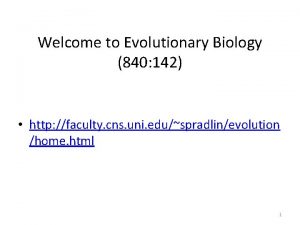 Welcome to Evolutionary Biology 840 142 http faculty