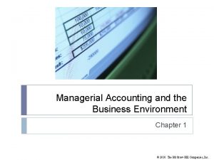 Managerial Accounting and the Business Environment Chapter 1