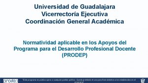 Universidad de Guadalajara Vicerrectora Ejecutiva Coordinacin General Acadmica