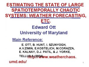 ESTIMATING THE STATE OF LARGE SPATIOTEMPORALLY CHAOTIC SYSTEMS