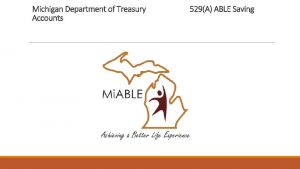 Michigan Department of Treasury Accounts 529A ABLE Saving