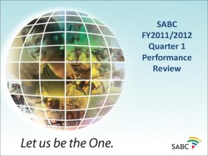 SABC FY 20112012 Quarter 1 Performance Review SABC
