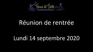 Runion de rentre Lundi 14 septembre 2020 Quelques