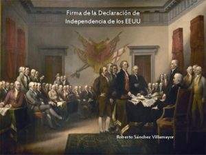 Firma de la Declaracin de Independencia de los