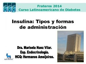 Frateros 2014 Curso Latinoamericano de Diabetes Insulina Tipos