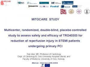 MITOCARE STUDY Multicenter randomized doubleblind placebo controlled study