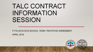 TALC CONTRACT INFORMATION SESSION FY 19 2018 2019