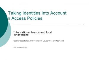 Taking Identities Into Account in Access Policies International