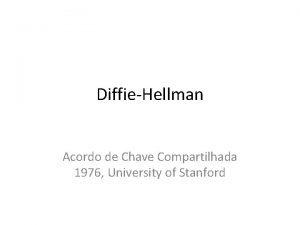 DiffieHellman Acordo de Chave Compartilhada 1976 University of